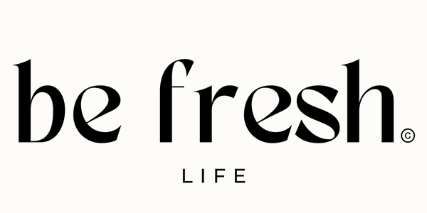 Be Fresh Life